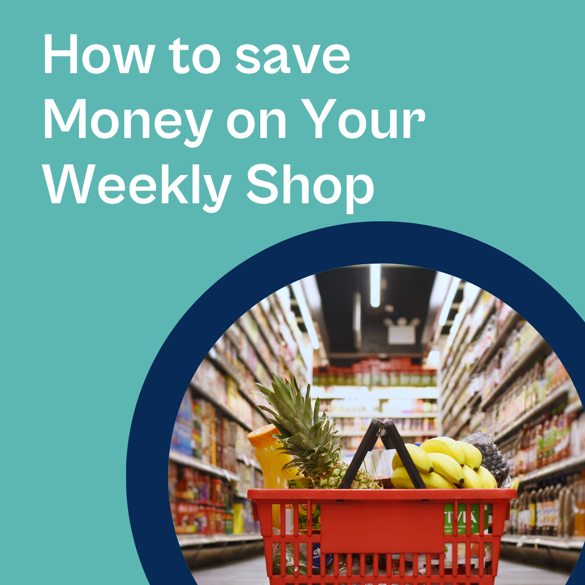 How to Save Money on Your Weekly Shop